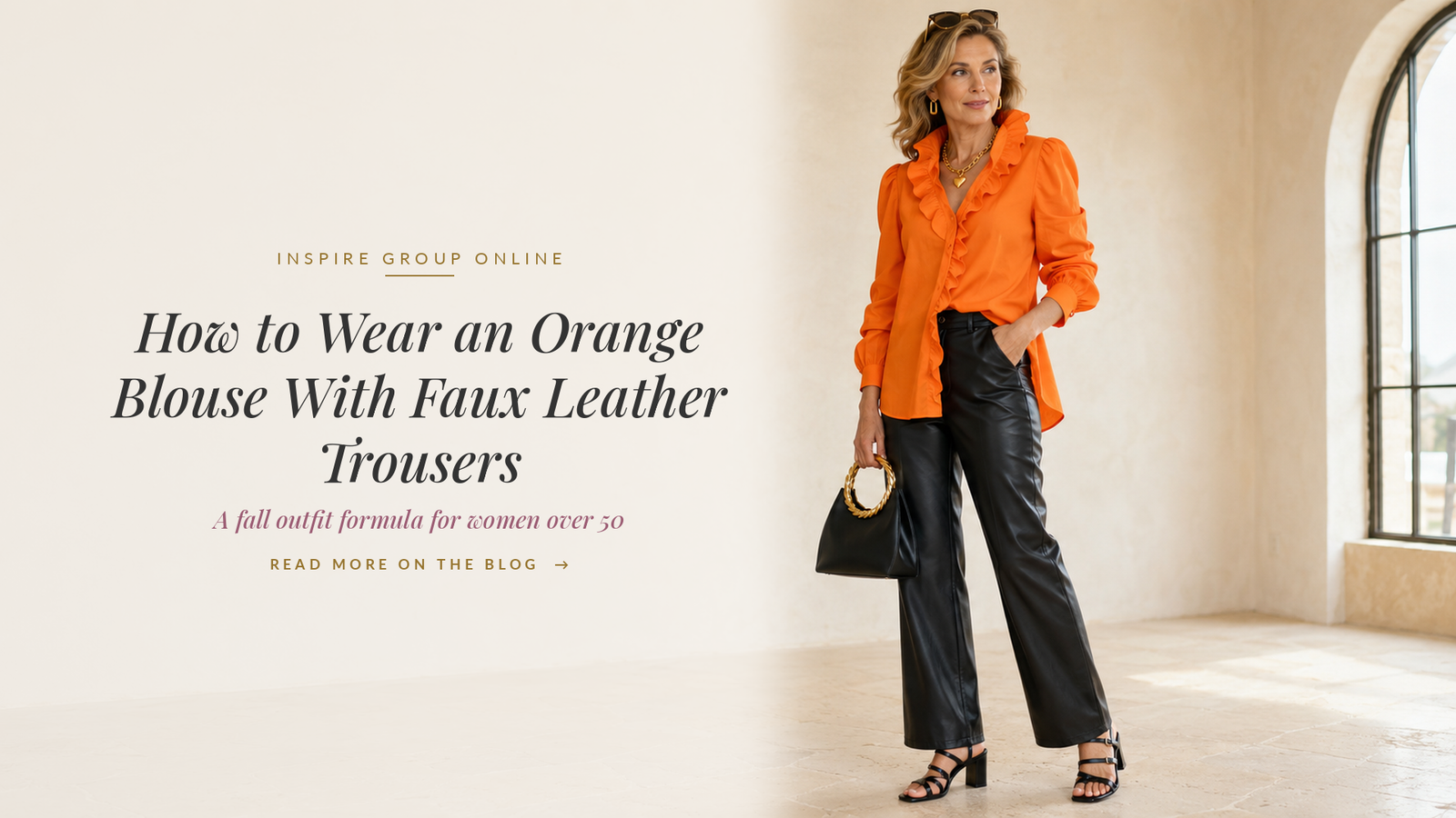 How to Wear an Orange Blouse with Faux Leather Pants: An Elegant Fall Outfit for Women Over 50